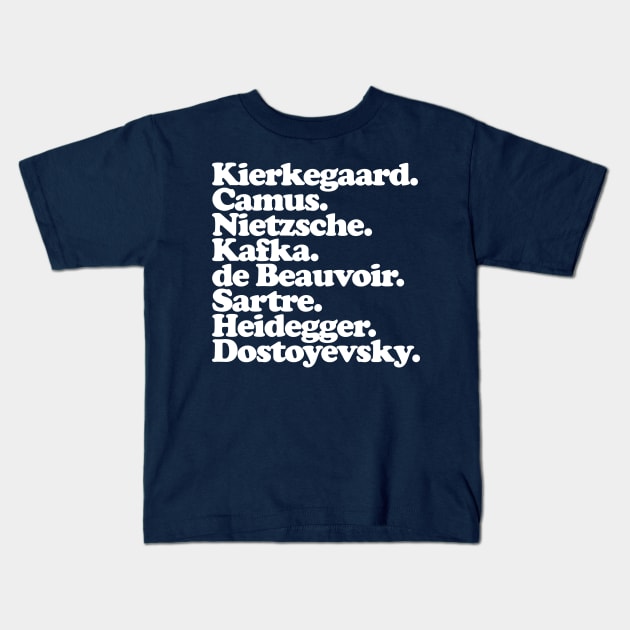 Kierkegaard. Camus. Nietzsche. Kafka. de Beauvoir. Sartre. Heidegger. Dostoyevsky. Kids T-Shirt by DankFutura